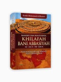 Image of BANGKIT DAN RUNTUHNYA KHILAFAH BANI ABBASIYAH